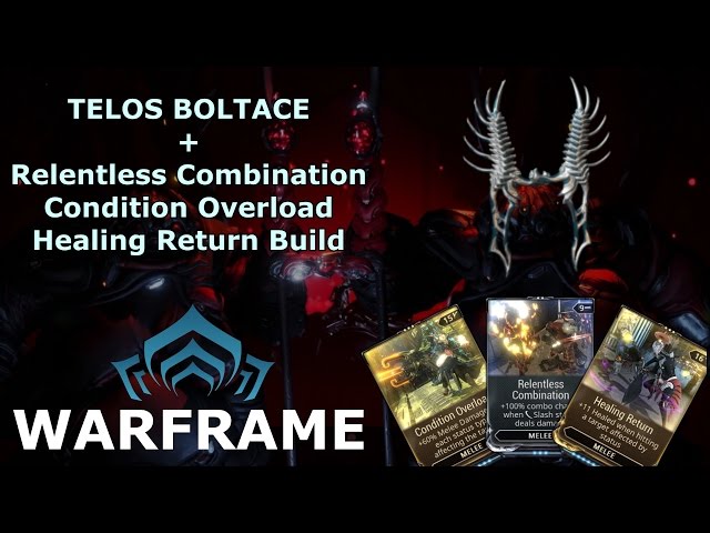 Warframe - Relentless Combination, Condition Overload & Healing Return (Telos Boltace Build)