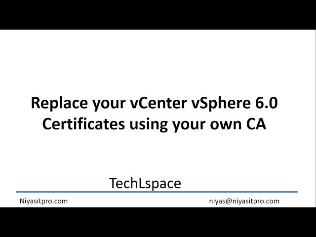 Replace your vCenter vSphere 6.5 Certificates using your own CA
