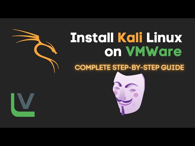 Install Kali Linux on VMWare - Complete Guide 2023