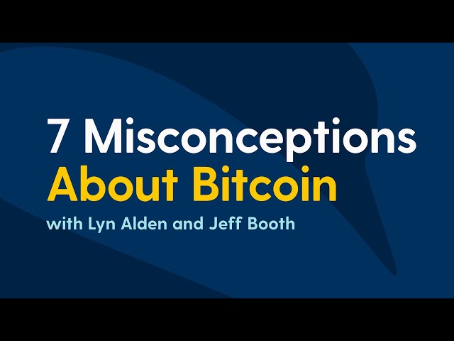 7 Misconceptions About Bitcoin with Lyn Alden and Jeff Booth