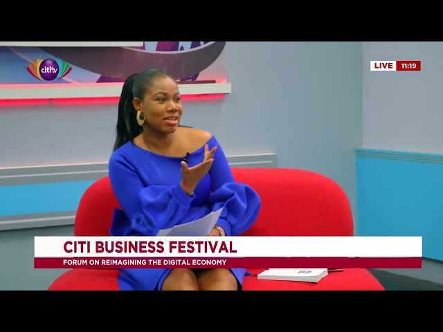 Where is Ghana in the global digital economy? | Citi Business Festival