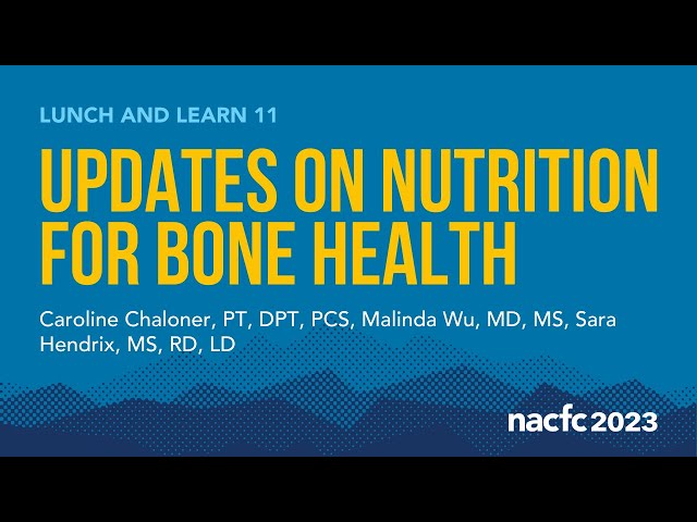 NACFC 2023 | LL11: Updates on Nutrition for Bone Health