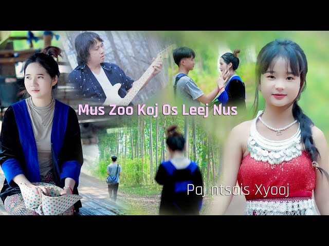Mus Zoo Koj Os Leej Nus. Paj Ntsais Xyooj. Cover By (Lis Txais) Koom Haum Haum Xeeb. Official MV