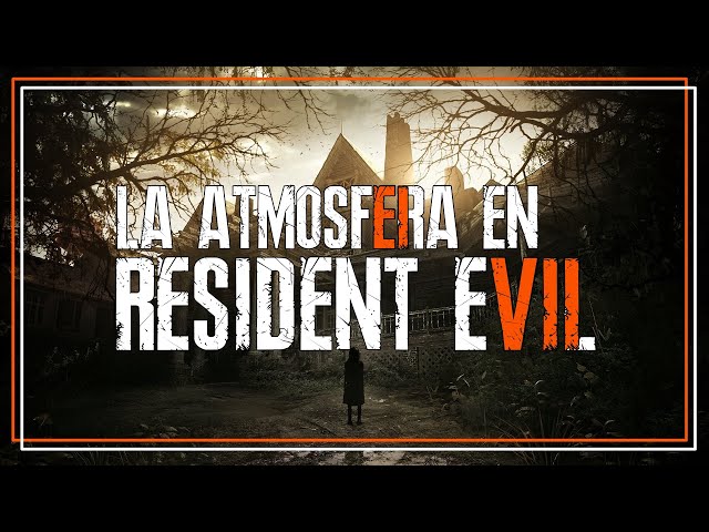 La atmosfera en Resident Evil 7