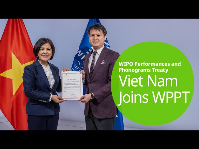 Viet Nam Joins WIPO Performances and Phonograms Treaty