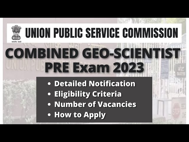 UPSC Geo-Scientist 2023 Exam Notification | Eligibility | Number of Vacancies | Important Dates