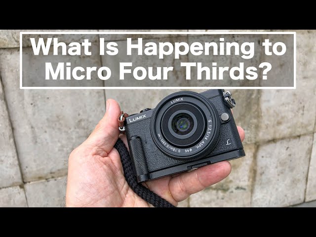 Micro Four Thirds –What Is Happening?
