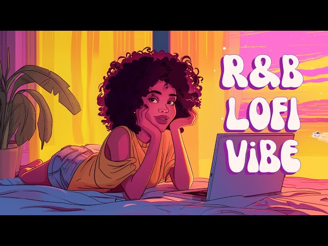 Upbeat Lofi - Boost Your Mood & Vibe with Lush R&B Lofi