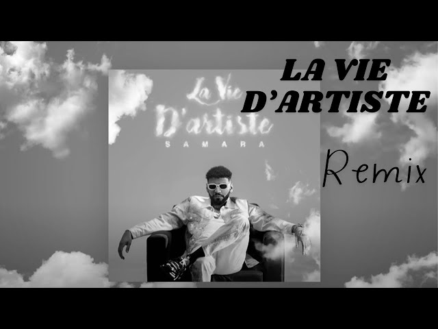 Samara - La vie D'artiste Remix ( Remix Lwess )