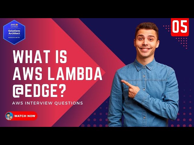 05 AWS Interview Questions - What is AWS Lambda at Edge