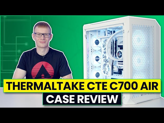 Thermaltake CTE C700 Air Review