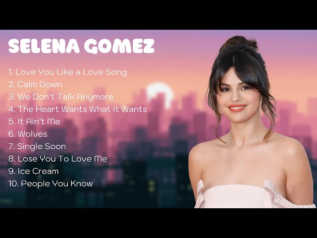 🎵 S__elena G__omez 🎵 ~ Playlist 2024 ~ Best Songs Collection 2024 ~ Greatest Hits Songs Of Al