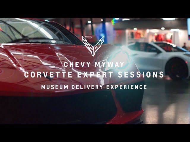 Chevy MyWay: Corvette Expert Sessions – Museum Delivery Experience | Chevrolet