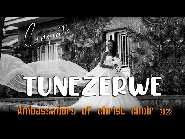 TUNEZERWE  Official Video, Ambassadors Of Christ Choir2022. All Rights Reserved