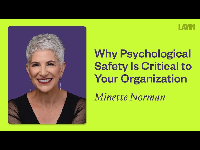 Why Psychological Safety Is Critical to Your Organization | Minette Norman
