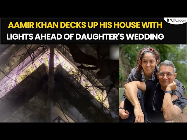 Ira Khan's Wedding: Aamir Khan decks up his house with lights ahead of Daughter's wedding