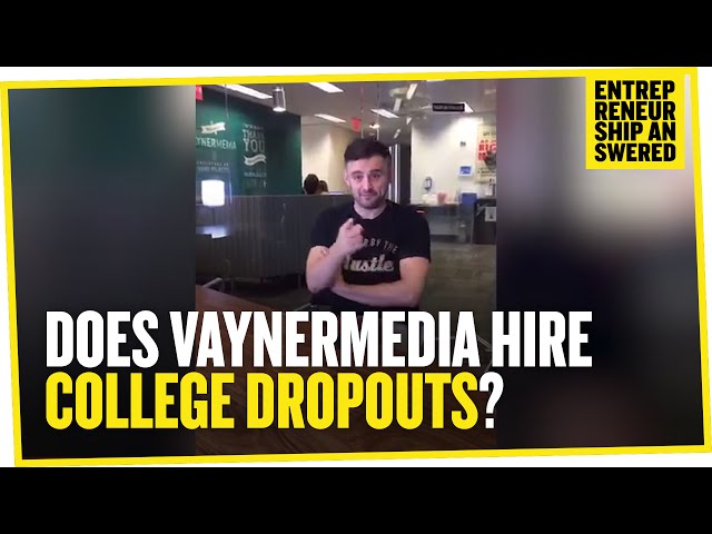 Does VaynerMedia Hire College Dropouts?