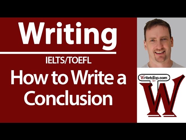 How to Write a Strong Conclusion for IELTS / TOEFL