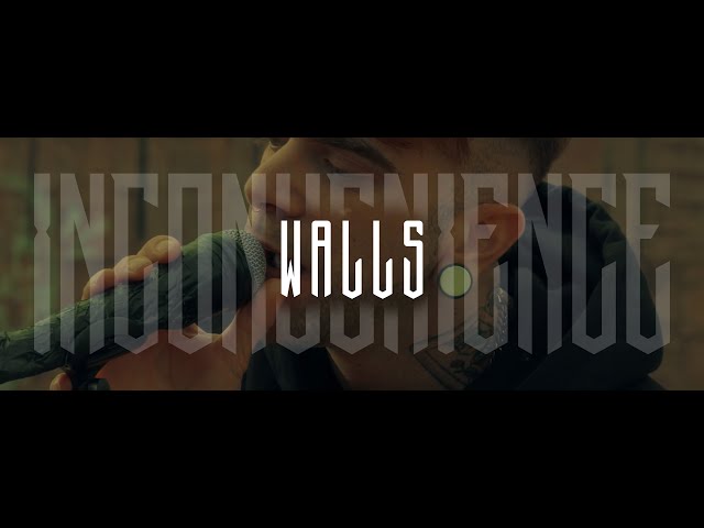 INCONVENIENCE - WALLS - OFFICIAL VIDEO