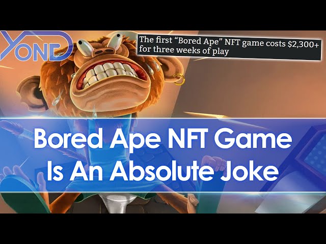 Bored Ape Yatch Club NFT Game Is An Absolute Money Grifting Joke