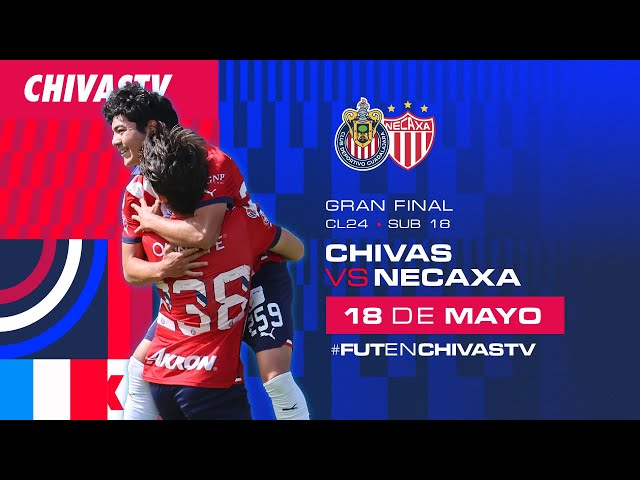 Chivas vs Necaxa | Sub 18 | Gran Final Vuelta Clausura 2024 | Liga MX Presentado por MG