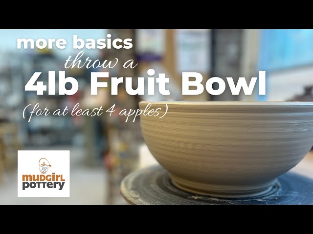 MORE THROWING BASICS: Throw a 4lb Fruit Bowl