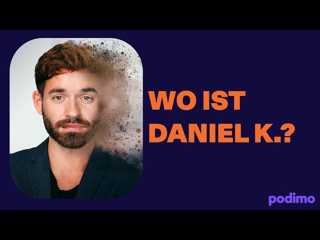 Daniel | Ein Mensch verschwindet - Daniel Küblböck | S01E04 | Podimo
