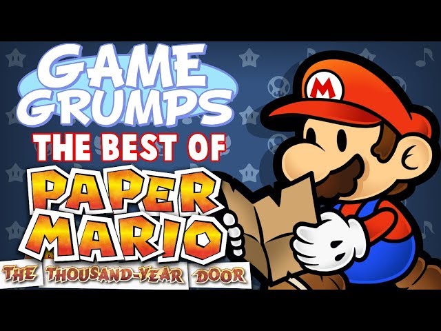 Game Grumps - The Best of PAPER MARIO THE THOUSAND YEAR DOOR