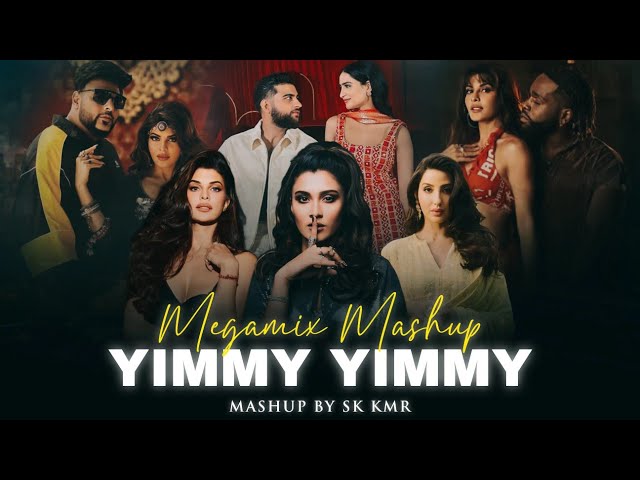 Yimmy Yimmy Megamix Mashup | Jaqueline ft. Aastha Gill | Karan Aujla | Party Mashup 2024 | Sk Kmr