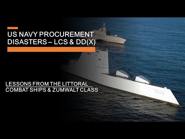US Navy Procurement Disasters - The Littoral Combat Ship and Zumwalt Class Destroyer
