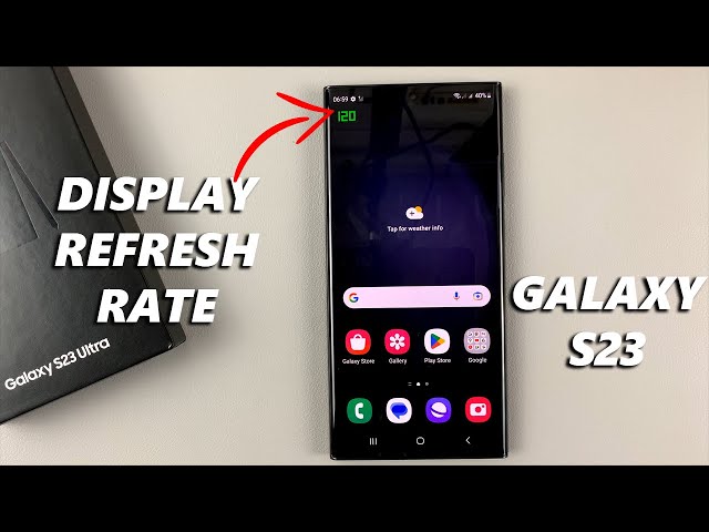 How To Display Screen Refresh Rate On Samsung Galaxy S23, Galaxy S23+ and S23 Ultra