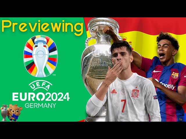 Euro 2024 Preview - Spain's Coming of Age!