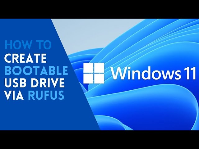How to Create Windows 11 Bootable USB Drive with Rufus