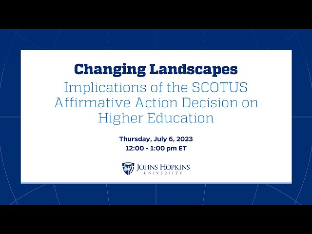 Changing Landscapes: Implications of the SCOTUS Affirmative Action Decision on Higher Education