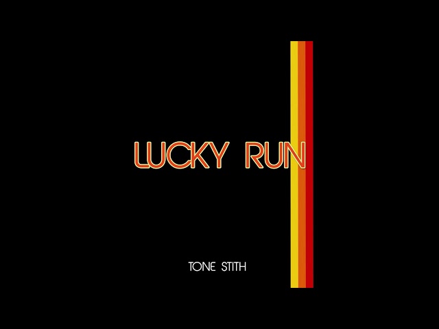 Tone Stith - Lucky Run