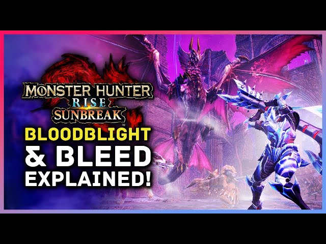 Monster Hunter Rise Sunbreak - New Bloodblight & Bleed Status Explained