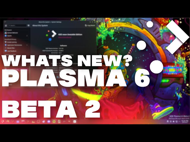 What's New In Kde Plasma 6 Beta 2?