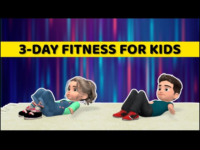 3-DAY FUN FITNESS WORKOUT: EXERCISES FOR KIDS
