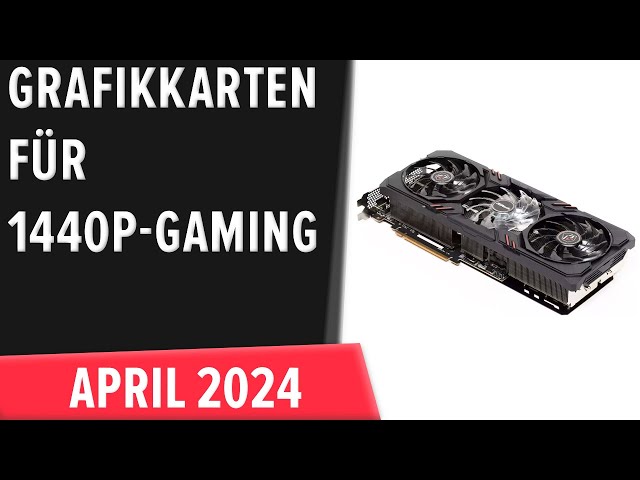 TOP–6. Die besten Grafikkarten für 1440p-Gaming [WQHD]. April 2024. Test & Vergleich | Deutsch