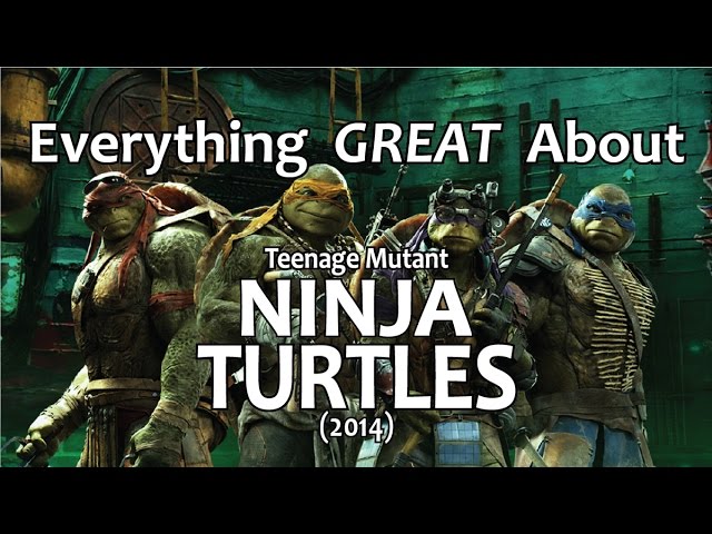 Everything GREAT About Teenage Mutant Ninja Turtles! (2014)