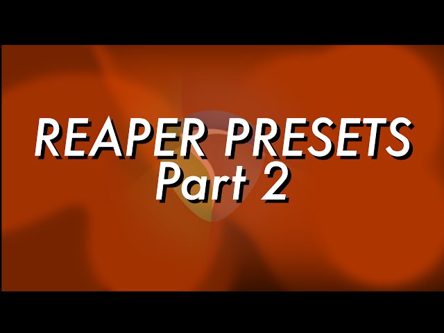 Reaper Presets Part 2 - Organizing Projects (SEE DESCRIPTION)