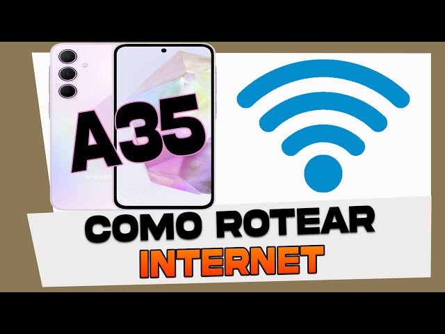 Como Rotear Internet no Samsung Galaxy A35
