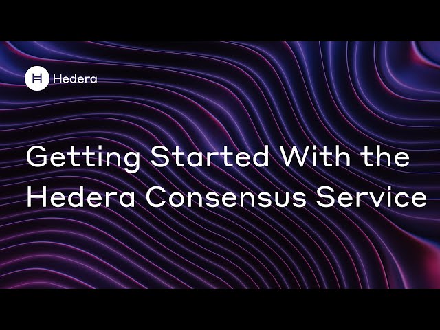 Getting Started With the Hedera Consensus Service