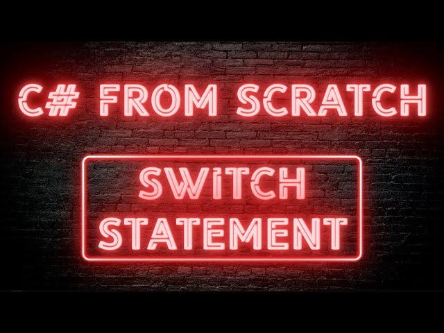 C# From Scratch - 02.07 Switch statement