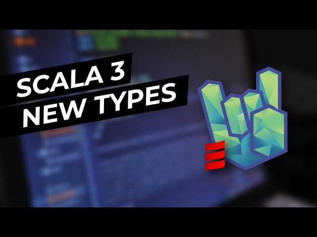 Scala 3: New Types | Rock the JVM