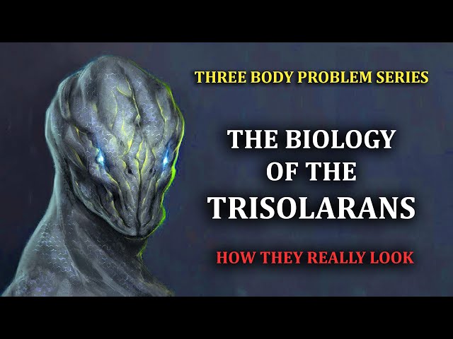 The Biology of The Trisolarans | Three Body Problem Series