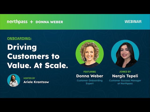 Onboarding  Delivering First Value—At Scale with Donna Weber | Northpass Webinar