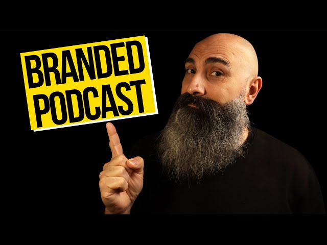 Branded Podcast: What Are They? What are they for? Should you make one?
