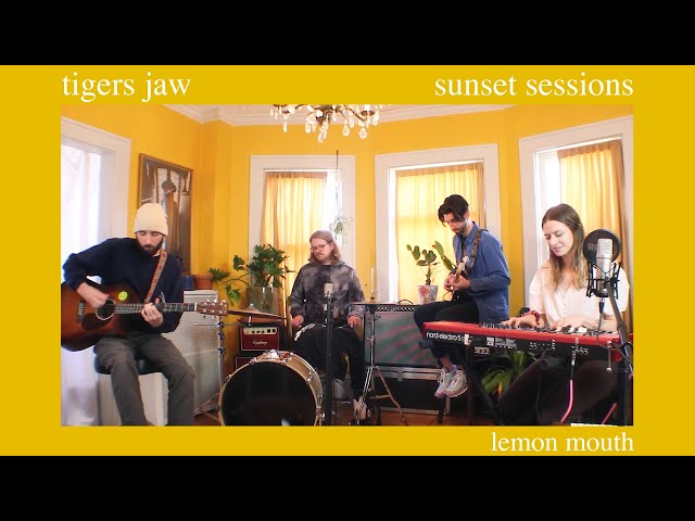 Tigers Jaw Sunset Sessions - Lemon Mouth