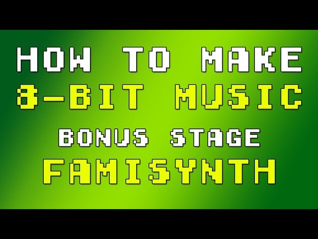 How to Make 8-bit Music - Bonus Stage (FamiSynth)
